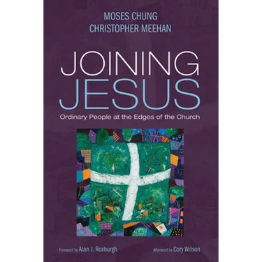Joining Jesus: Ordinary People at the Edges of the Church
