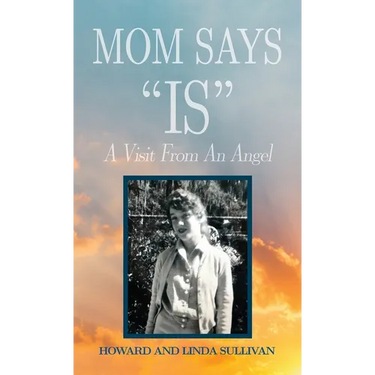 Mom Says "IS": A Visit from An Angel