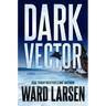 Dark Vector: A David Slaton and Tru Miller Novel