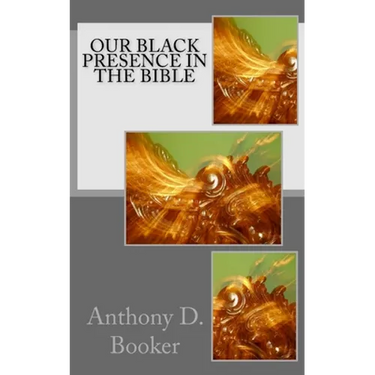 Our Black Presence In The Bible