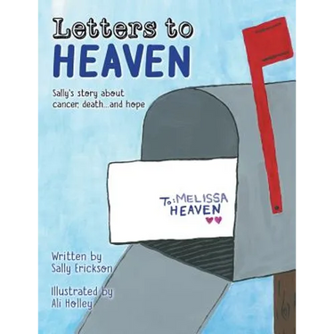 Letters to Heaven: Sally's story about cancer, death...and hope
