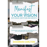 Manifest Your Vision with Grace, Gratitude and Growth: Women Entrepreneurs' Guide to getting unstuck and creating the life you desire with Vision Boar
