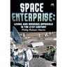 Space Enterprise: Living and Working Offworld in the 21st Century