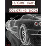 Luxury Cars Coloring Book: Magnificent SuperCars for Kids, Teens and Grown-Ups ����️