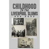 Childhood in the Liverpool Slums