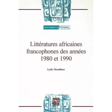 Litteratures Africaines Francophones Des Annees 1980 Et 1990