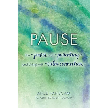 Pause: The Power of Parenting (and Living) with Calm Connection