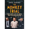 The Monkey Trial: John Scopes and the Battle Over Teaching Evolution