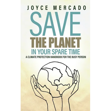 Save the Planet in Your Spare Time: A Climate Protection Handbook for the Busy Person