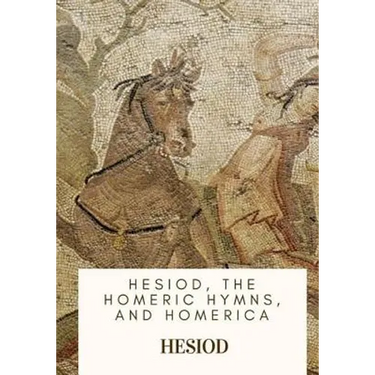 Hesiod, the Homeric Hymns, and Homerica