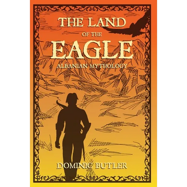 The Land of the Eagle: Albanian Mythology
