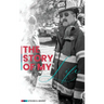 The Story of My Life: A Collection Of Stories In The Life Of A Fire Chief