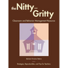 Nitty-Gritty Classroom and Behavior Management Resource: Strategies, Reproducibles, and Tips for Teachers