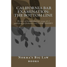 California bar Examination: The Bottom Line: Writers of 6 published bar essays & 2 published performance tests LOOK INSIDE!!