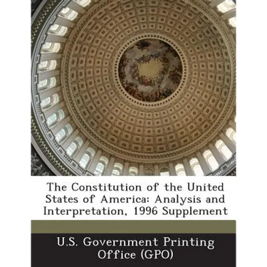The Constitution of the United States of America: Analysis and Interpretation, 1996 Supplement