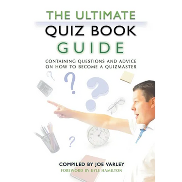 The Ultimate Quiz Book Guide: Containing questions and advice on how to become a quizmaster