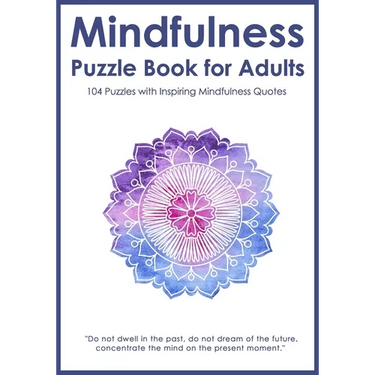 Mindfulness Puzzle Book for Adults: Mixed Activity Puzzlebook 104 Relaxing Puzzles with Inspiring Mindful Quotes (UK Version)