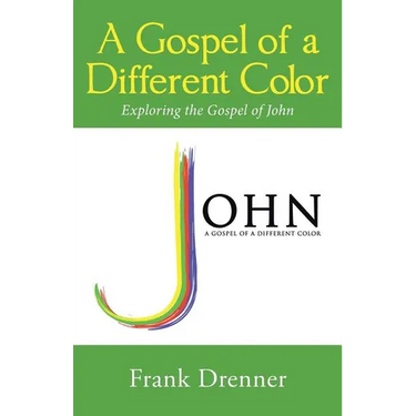 A Gospel of a Different Color: Exploring the Gospel of John