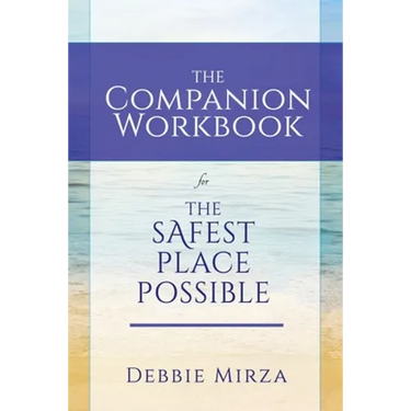 The Safest Place Possible Companion Workbook