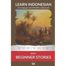 Learn Indonesian with Beginner Stories: Interlinear Indonesian to English
