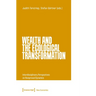 Wealth and the Ecological Transformation: Interdisciplinary Perspectives on Reciprocal Dynamics