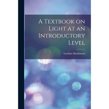 A Textbook on Light at an Introductory Level
