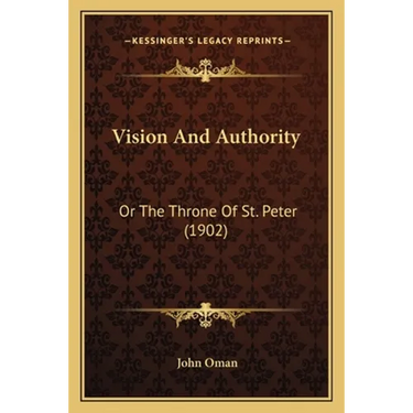 Vision And Authority: Or The Throne Of St. Peter (1902)