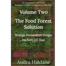 The Food Forest Solution: Strategic Permaculture Designs For Every US Zone