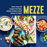 Mezze: More Than 50 Recipes for Dips, Salads & Other Small Plates to Share