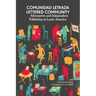 Comunidad letrada, lettered community: Alternative and independent publishing in Latin America