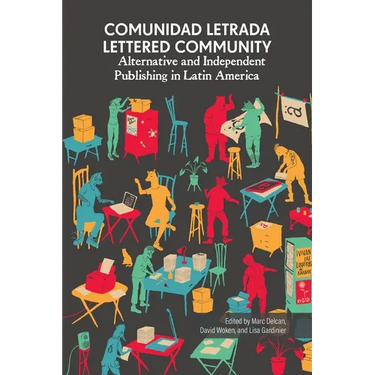 Comunidad letrada, lettered community: Alternative and independent publishing in Latin America