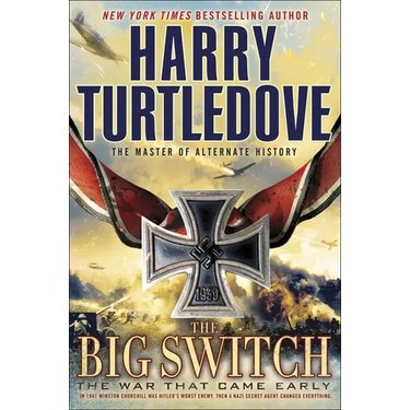 The Big Switch (the War That Came Early, Book Three)
