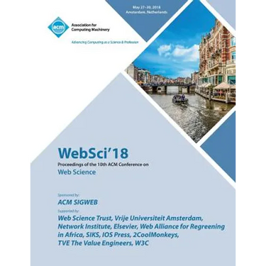 WebSci '18: Proceedings of the 10th ACM Conference on Web Science