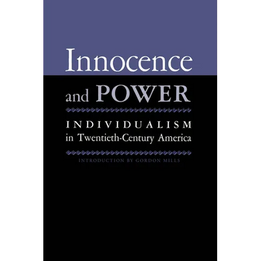 Innocence And Power: Individualism in Twentieth-century America