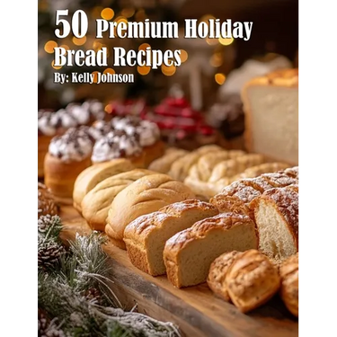 50 Premium Holiday Bread Recipes