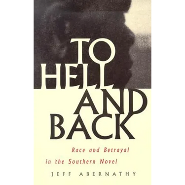 To Hell and Back: Race and Betrayal in the Southern Novel