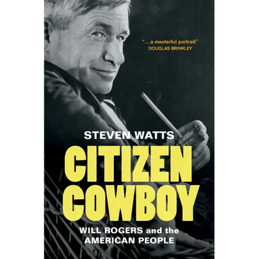 Citizen Cowboy: Will Rogers and the American People