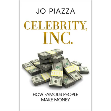 Celebrity, Inc.: How Famous People Make Money