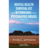 Mental Health Survival Kit and Withdrawal from Psychiatric Drugs: A User's Guide