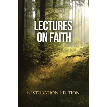 Lectures on Faith: Restoration Edition