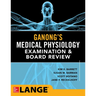 Ganong's Physiology Examination and Board Review
