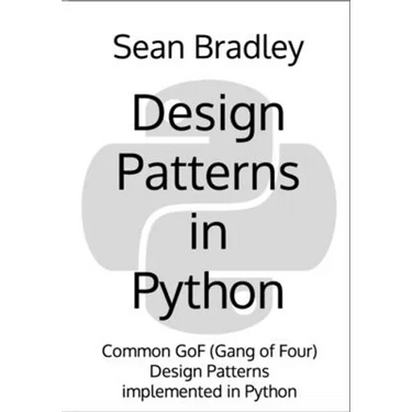 Design Patterns in Python: Common GOF (Gang of Four) Design Patterns implemented in Python