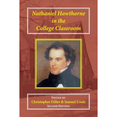 Nathaniel Hawthorne in the College Classroom: Contexts, Materials, and Approaches