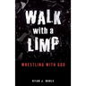 Walk with a Limp: Wrestling with God