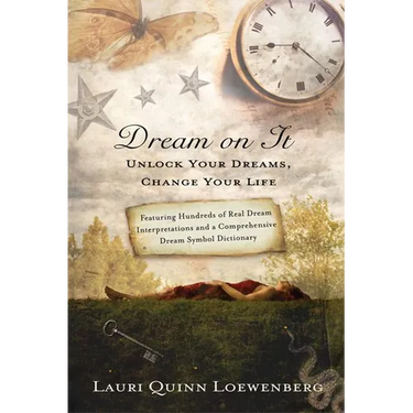 Dream on It: Unlock Your Dreams, Change Your Life