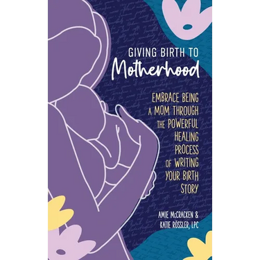 Giving Birth to Motherhood