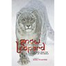 Snow Leopard: Stories from the Roof of the World