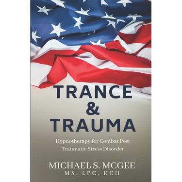 Trance & Trauma: Hypnotherapy for Combat Post Traumatic Stress Disorder