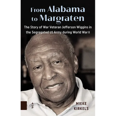 From Alabama to Margraten: The Story of War Veteran Jefferson Wiggins in the Segregated US Army During World War II