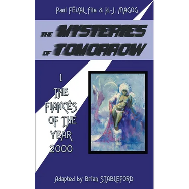 The Mysteries of Tomorrow (Volume 1): The Fiances of the Year 2000